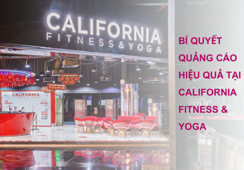 BÍ QUYẾT QUẢNG CÁO OOH TẠI CALIFORNIA FITNESS HIỆU QUẢ