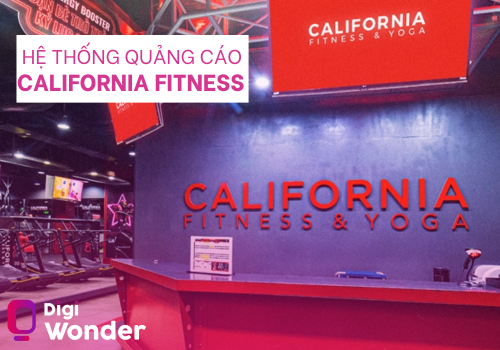 CALIFORNIA FITNESS - ĐIỂM CHẠM VÀNG CỦA QUẢNG CÁO CAO CẤP THỜI ĐẠI MỚI